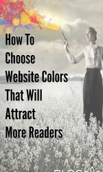How To Choose Colors on your Website That Will Attract More Readers