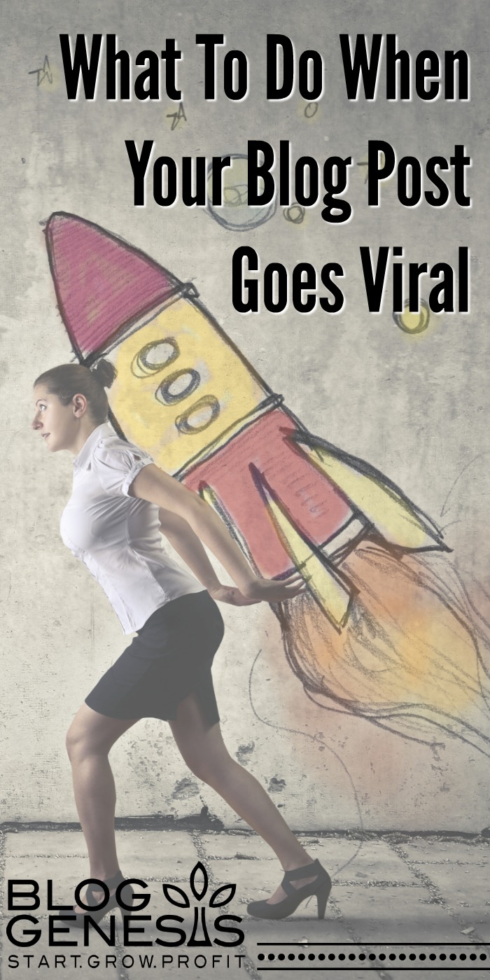 What To Do When Your Blog Post Goes Viral